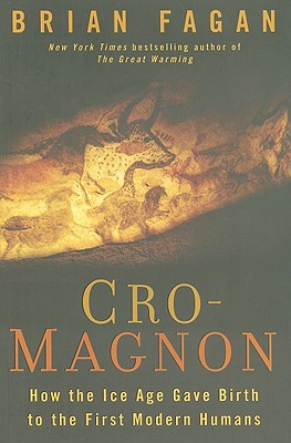 Cro-Magnon: How the Ice Age Gave Birth to the First Modern Humans Cover Image
