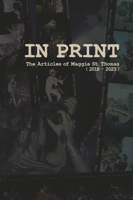 In Print The Articles of Maggie St.Thomas (2018-2023): The Articles of Maggie St.Thomas (2018-2023) Cover Image