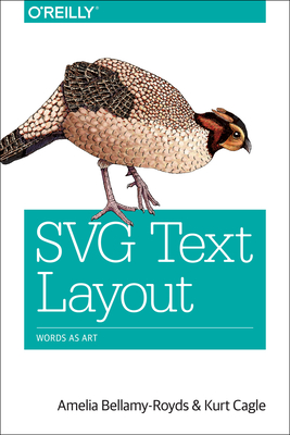 SVG Text Layout: Words as Art By Amelia Bellamy-Royds, Kurt Cagle Cover Image