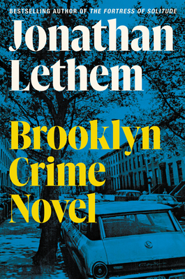 Brooklyn Crime Novel: A Novel By Jonathan Lethem Cover Image