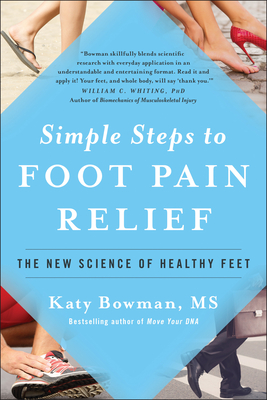 Simple Steps to Foot Pain Relief: The New Science of Healthy Feet Cover Image