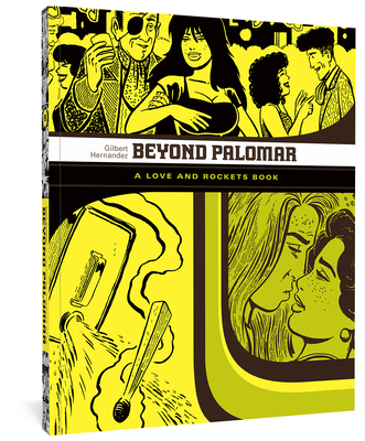 Beyond Palomar: A Love and Rockets Book (The Complete Love and Rockets Library) By Gilbert Hernandez Cover Image