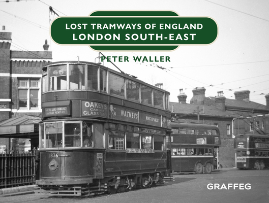 Lost Tramways of England: London South-East