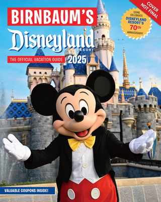 Birnbaum's 2025 Disneyland Resort: The Official Vacation Guide (Birnbaum Guides)