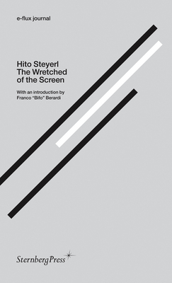 The Wretched of the Screen (Sternberg Press / e-flux journal) Cover Image