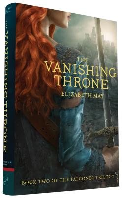 The Vanishing Throne: Book Two of the Falconer Trilogy By Elizabeth May Cover Image