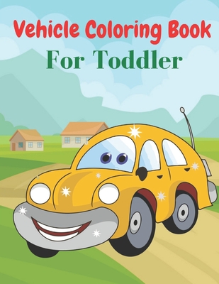 Kids Coloring Books Coloring Book Vehicles For Toddler: coloring