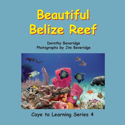 Beautiful Belize Reef By Dorothy Beveridge, Jim Beveridge (Photographer) Cover Image