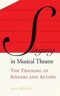 Singing in Musical Theatre: The Training of Singers and Actors Cover Image