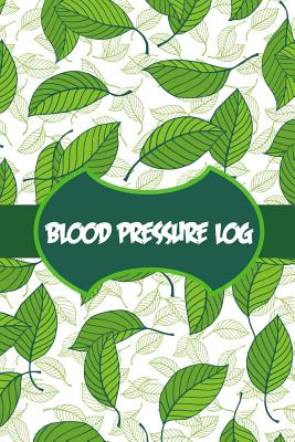 Blood Pressure Log: Daily Tracking of Blood Pressure and Pulse Cover Image