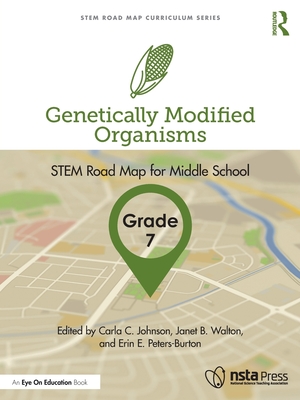 Genetically Modified Organisms, Grade 7: Stem Road Map for Middle School Cover Image