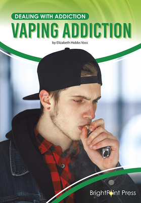 Vaping Addiction By Elizabeth Hobbs Voss Cover Image