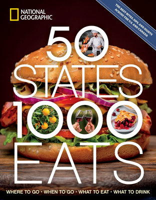 50 States, 1,000 Eats: Where to Go, When to Go, What to Eat, What to Drink (5,000 Ideas) By Joe Yogerst Cover Image