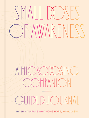 Small Doses of Awareness: A Microdosing Companion—Guided Journal