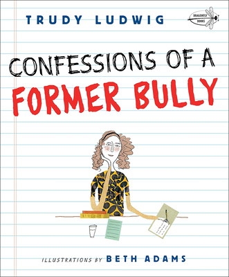 Confessions of a Former Bully By Trudy Ludwig, Beth Adams (Illustrator) Cover Image
