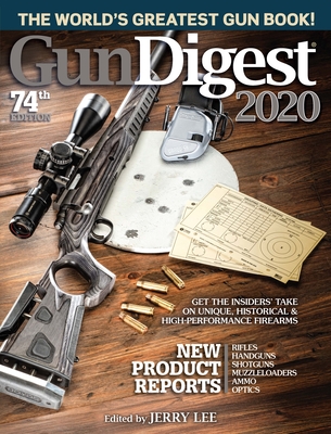 Gun Digest 2020, 74th Edition: The World's Greatest Gun Book! Cover Image