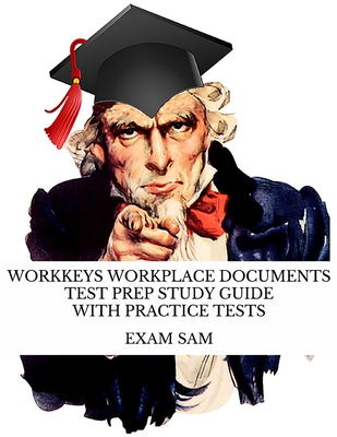 Workkeys Workplace Documents Test Prep Study Guide with Practice Tests for NCRC Certification By Exam Sam Cover Image