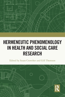 Hermeneutic Phenomenology in Health and Social Care Research (Routledge Research in Nursing and Midwifery) Cover Image