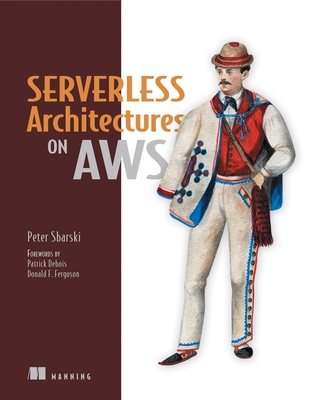Serverless Architectures on AWS: With examples using AWS Lambda Cover Image