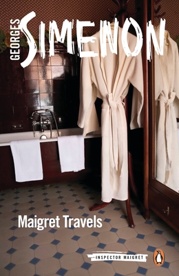 Maigret Travels (Inspector Maigret #51) By Georges Simenon, Howard Curtis (Translated by) Cover Image