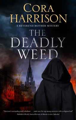 The Deadly Weed (Reverend Mother Mystery #10) By Cora Harrison Cover Image