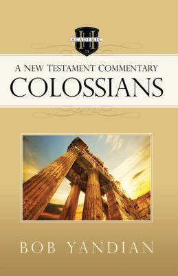Colossians: A New Testament Commentary By Bob Yandian Cover Image