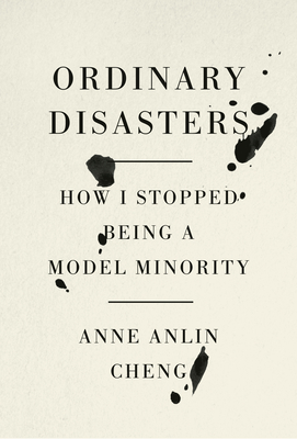 Ordinary Disasters: Essays on Beauty and Other Catastrophes By Anne Anlin Cheng Cover Image