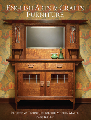 English Arts & Crafts Furniture: Projects & Techniques for the Modern Maker Cover Image