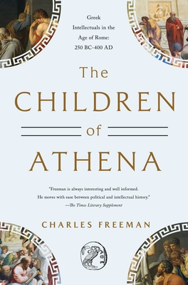 The Children of Athena: Greek Intellectuals in the Age of Rome: 150 BC0-400 AD Cover Image