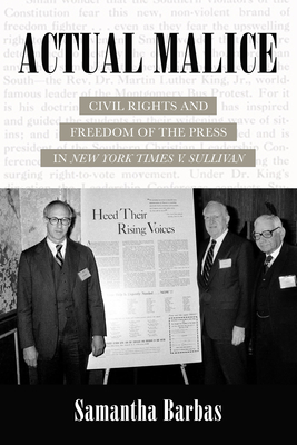Actual Malice: Civil Rights and Freedom of the Press in New York Times v. Sullivan By Samantha Barbas Cover Image