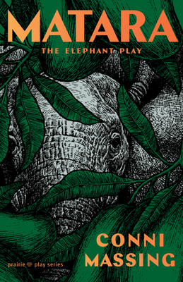 Matara: The Elephant Play By Conni Massing Cover Image