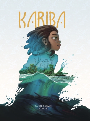 Kariba By Daniel Clarke (Created by), James Clarke (Created by), Daniel Snaddon (Created by) Cover Image