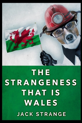 The Strangeness That Is Wales By Jack Strange Cover Image