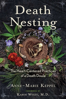 Death Nesting: The Heart-Centered Practices of a Death Doula