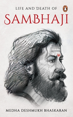 Life and Death of Sambhaji By Medha Deshmukh Bhaskaran Cover Image