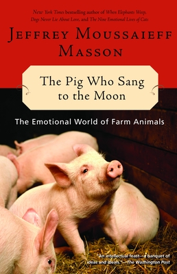 The Pig Who Sang to the Moon: The Emotional World of Farm Animals Cover Image