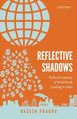 Reflective Shadows: Political Economy of World Bank Lending to India Cover Image