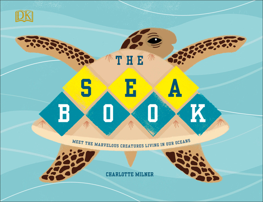 The Sea Book (Conservation for Kids) By Charlotte Milner, Charlotte Milner (Illustrator) Cover Image