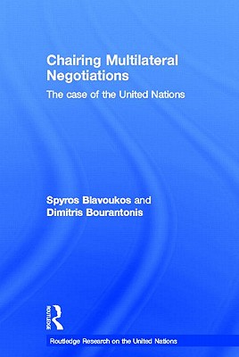 Chairing Multilateral Negotiations: The Case of the United Nations (Routledge Research on the United Nations (Un)) Cover Image