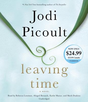 Leaving Time: A Novel By Jodi Picoult, Rebecca Lowman (Read by), Abigail Revasch (Read by), Kathe Mazur (Read by), Mark Deakins (Read by) Cover Image