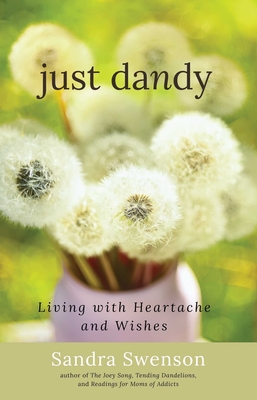 Just Dandy: Living with Heartache and Wishes Cover Image