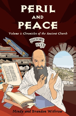 Peril and Peace: Volume 1: Chronicles of the Ancient Church (History Lives) Cover Image