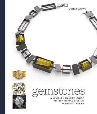 Gemstones: A Jewelry Maker's Guide to Identifying and Using Beautiful Rocks Cover Image