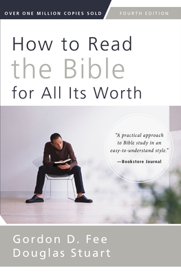 How to Read the Bible for All Its Worth By Gordon D. Fee, Douglas Stuart Cover Image