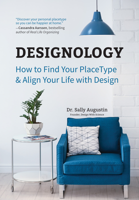 Designology: How to Find Your Placetype and Align Your Life with Design (Cozy Home, Feng Shui and Residential Interior Design and H Cover Image