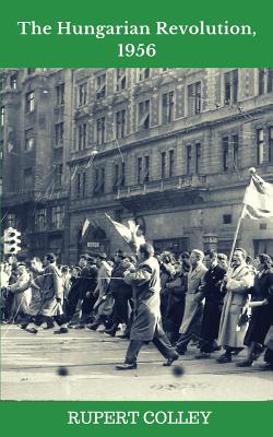The Hungarian Revolution, 1956 Cover Image