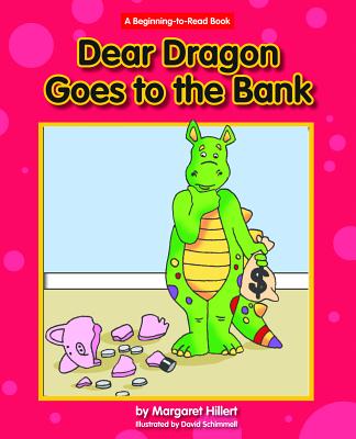 Dear Dragon Goes to the Bank (Beginning-To-Read Book) By Margaret Hillert Cover Image