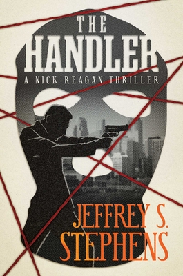 The Handler: A Nick Reagan Thriller