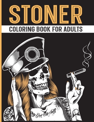 Stoner Coloring Book: Coloring Books For Stress Relief And Relaxation |  Stoner Psychedelic Coloring Book For Adults