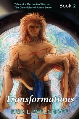 Transformations (Tales of a Methonian Warrior Chronicles of Anton 7 #2)